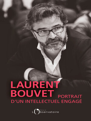 cover image of Laurent Bouvet, portrait d'un intellectuel engagé